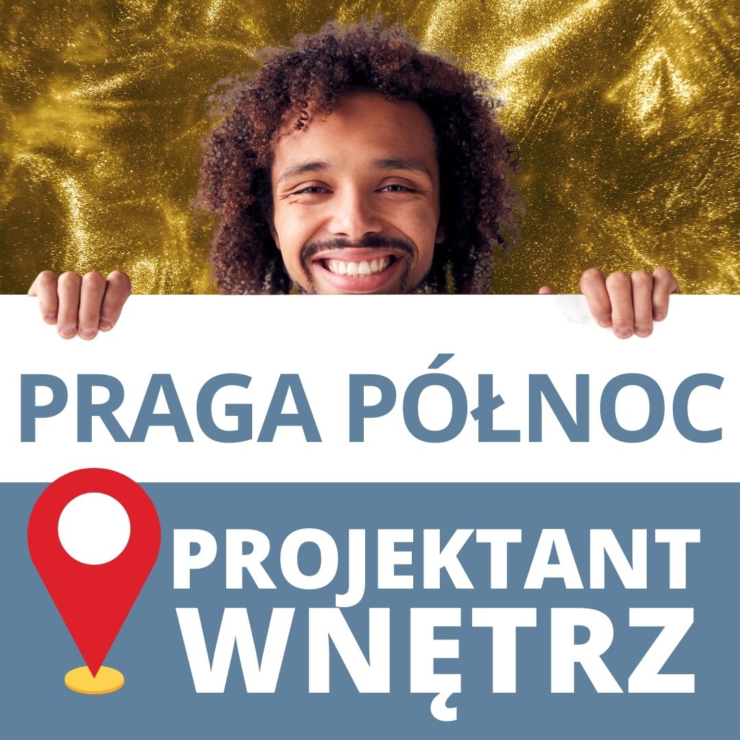 Projektant Wnętrz Warszawa ➜ Gdańsk ➜ Praga-Północ projektowanie wnętrz ➜ Projektant Wnetrz Praga Polnoc